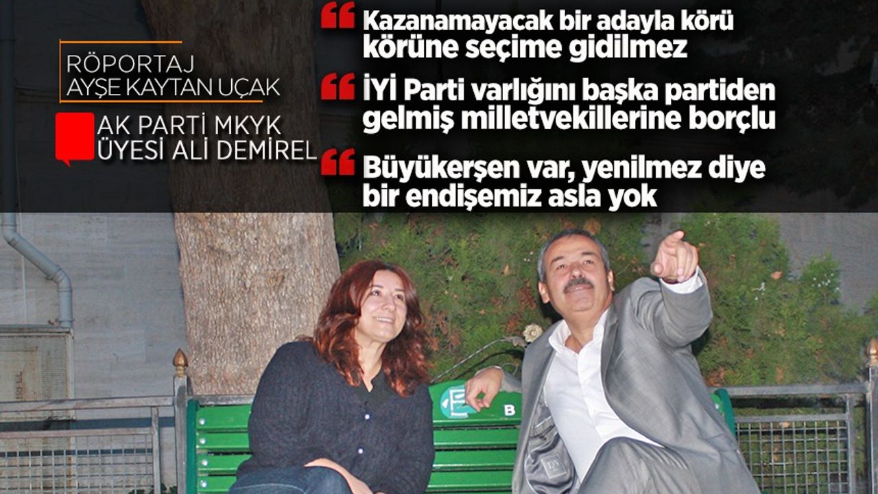 AK Partili Demirel, partisinin büyükşehir adayını tarif etti