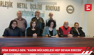 DİSK Emekli-Sen: “Kadın mücadelesi hep devam edecek”