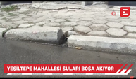 Yeşiltepe Mahallesi suları boşa akıyor