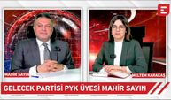 Net Soru - Konuğumuz Gelecek Partisi PYK Üyesi Mahir Sayın