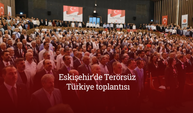 Eskişehir’de Terörsüz Türkiye toplantısı: “Türkiye’nin her yeri Eskişehir gibi olsun”