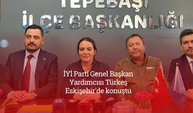 İYİ Parti Genel Başkan Yardımcısı Türkeş Eskişehir'de konuştu