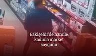 Eskişehir'de hamile kadınla market soygunu