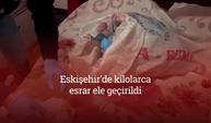 Eskişehir'de kilolarca esrar ele geçirildi