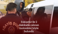 Eskişehir'de 2 dakikada çalınan motosiklet böyle bulundu