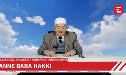 İslam Güzel Ahlaktır - Anne Baba Hakkı