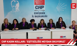 CHP Kadın Kolları: “Eşitsizliğe meydan okuyoruz”