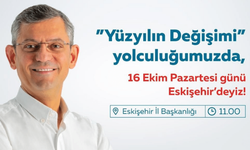 CHP Genel Başkan Adayı Özgür Özel, Eskişehir’e geliyor