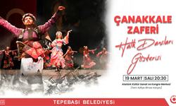 Halk Dansları Topluluğu Çanakkale Zaferi'ne özel gösteriyle sahnede olacaklar