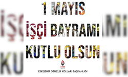 Zafer Partisi Eskişehir İl Gençlik Kolları'ndan 1 Mayıs mesajı