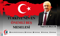 Nuri Gürgür'den Türkiye'nin en önemli beş olayı yazısı