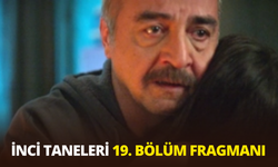 İnci Taneleri 19. bölüm fragmanı yayınlandı mı? İnci Taneleri 19. Bölüm Fragmanı