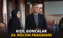 Kızıl Goncalar 24. bölüm fragmanı yayınlandı: Kızıl Goncalar 24. Bölüm Fragmanı