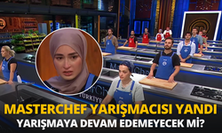 MasterChef yarışmacısı yandı: Yarışmaya devam edemeyecek mi?