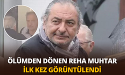 Ölümden dönen Reha Muhtar ilk kez görüntülendi