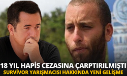 18 yıl hapis cezasına çarptırılan Survivor yarışmacısı hakkında yeni gelişme!