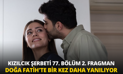 Kızılcık Şerbeti 77. bölüm 2. fragman yayınlandı: Doğa Fatih'te bir kez daha yanılıyor