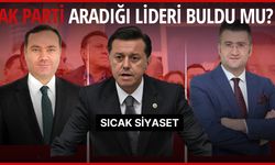 Sıcak Siyaset - AK Parti aradığı lideri buldu mu?