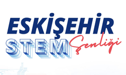 Eskişehir’de STEM Şenliği heyecanı başlıyor