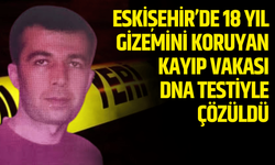 Eskişehir'de 18 yıl gizemini koruyan cinayet böyle aydınlatılmıştı... İşte Erhan Kübra dosyasının detayları