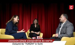 "Zamanın İzinde Eskişehir" başladı: Kentin turizm hafızasına yolculuk