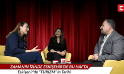 "Zamanın İzinde Eskişehir" başladı: Kentin turizm hafızasına yolculuk