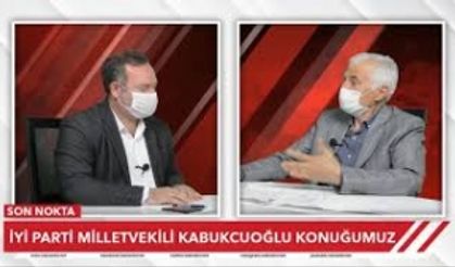 İYİ Parti Milletvekili Kabukcuoğlu konuğumuz