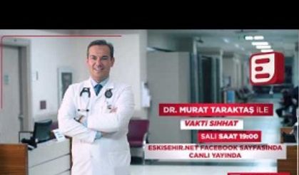 Dr. Murat Taraktaş ile 'Vakti Sıhhat'