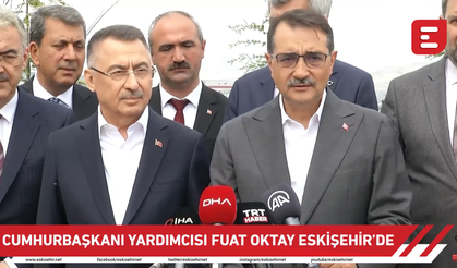 Cumhurbaşkanı Yardımcısı Fuat Oktay Eskişehir'de