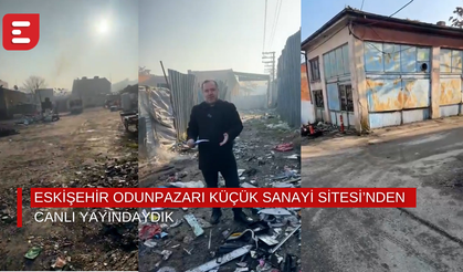 Eskişehir Odunpazarı Küçük Sanayi Sitesi’nden canlı yayındaydık