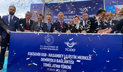 Bakan Uraloğlu, Eskişehir'de Hasanbey Lojistik Merkezi Demiryolu Bağlantısı temelini attı