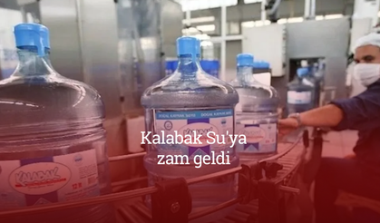 Kalabak Su'ya zam geldi