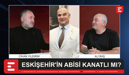 Ali Baş ve Cihan Yıldırım Eskişehir'in Gündemini Yorumluyor