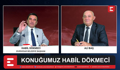 Sivrihisar Belediye Başkanı Habil Dökmeci Eskisehir.net'te Ali Baş'ın konuğu oldu