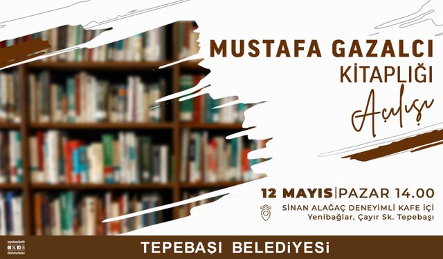 Mustafa Gazalcı Kitaplığı açılıyor