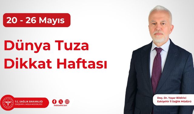 Yaşar Bildirici Tuza Dikkat Haftasına dikkat çekti