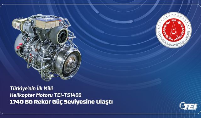 Türkiye'nin ilk Milli Helikopter Motoru rekor güç seviyesine ulaştı