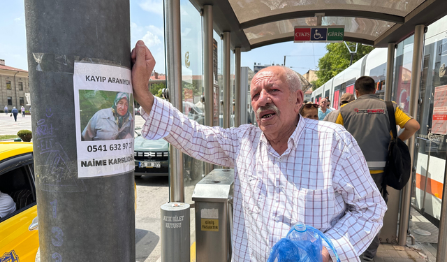 Eskişehir'de sır olay! Kaybolan eşini 5 gündür sokaklarda arıyor