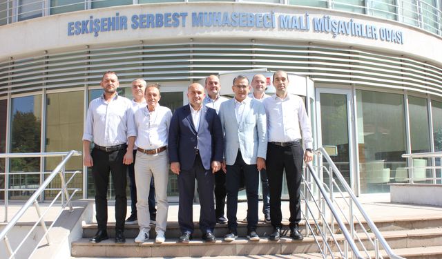 Gürhan Albayrak Eskişehir SMMM Odasını ziyaret etti