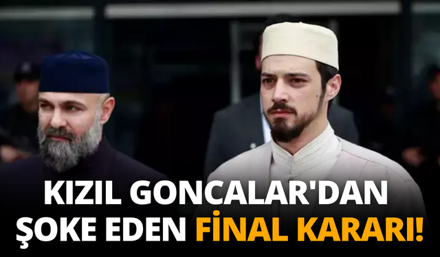 Kızıl Goncalar'dan şoke eden final kararı!