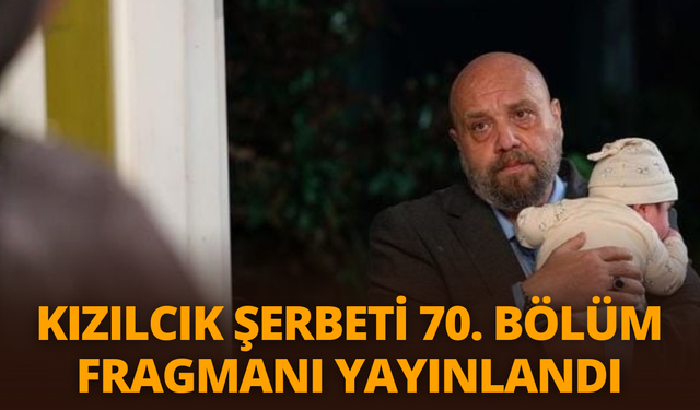 Kızılcık Şerbeti 70. bölüm fragmanı yayınlandı: Kızılcık Şerbeti 70. Bölüm Fragmanı