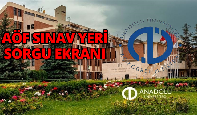 Anadolu Üniversitesi AÖF açıköğretim sınavları ne zaman? AÖF Güz dönemi sınav takvimi