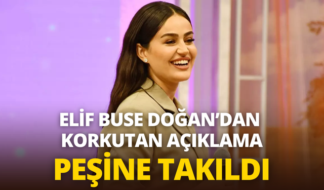 Elif Buse Doğan'ın peşine takıldı: Ünlü şarkıcı "sapığım var" dedi