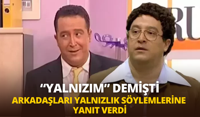 Vural Çelik "yalnızım" demişti: Arkadaşları "yalnızlık" söylemlerine yanıt verdi