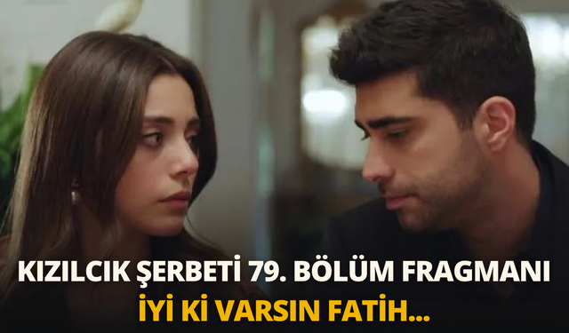 Kızılcık Şerbeti 79. bölüm fragmanı yayınlandı: Kızılcık Şerbeti 79. Bölüm Fragman