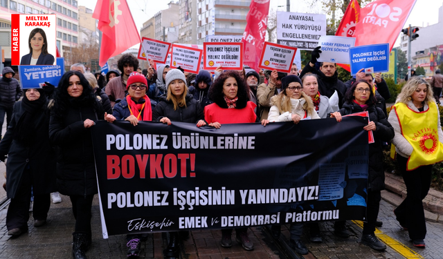 Eskişehir Emek ve Demokrasi Platformu’ndan Polonez ürünlerini boykot çağrısı