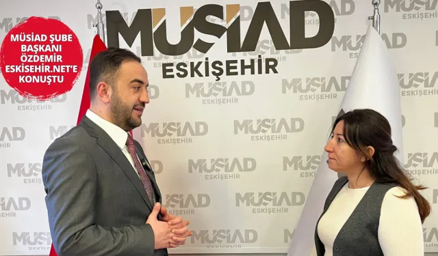 MÜSİAD Şube Başkanı Özdemir: Amacımız siyaset yapmak değil, ticarete katkı sağlamak