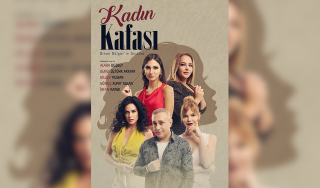 "Kadın Kafası" oyunu Eskişehir'de sahnelenecek