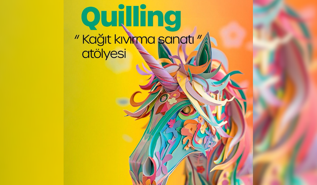 Quilling Atölyesi Eskişehir’de gerçekleşecek