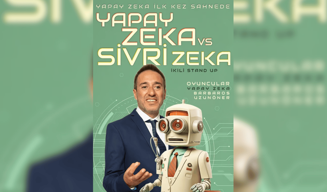 Eskişehir'de benzersiz stand up gösterisi: Yapay zeka ve insan aynı sahnede olacak